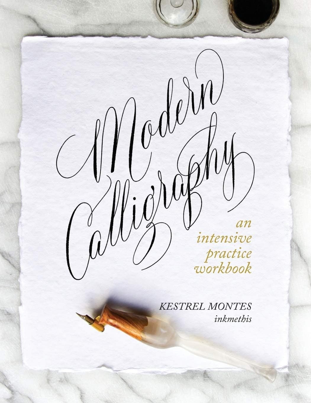 Modern Calligraphy: An Intensive Practice Workbook (Kestrel Montes)